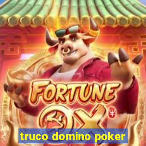 truco domino poker